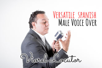 record the best versatile spanish male voiceover for all your projects