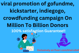 do viral promotion of gofundme, kickstarter, indiegogo, crowdfunding campaign