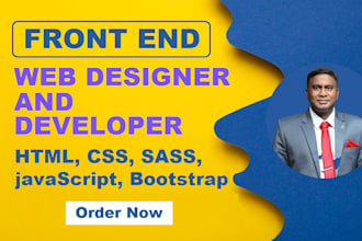 front end web developer for website design and development in HTML CSS sass js