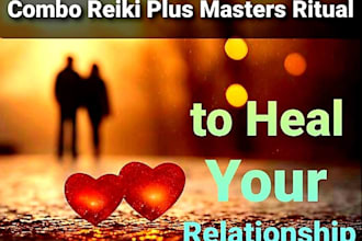do combo reiki plus masters ritual to heal your relationship