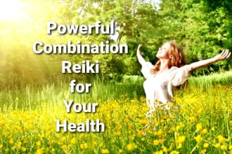 send powerful combination reiki for your health