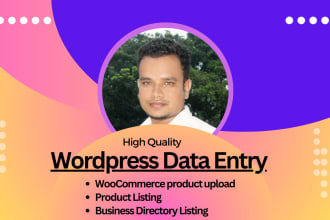 do manual wordpress data entry, woo commerce product uploads