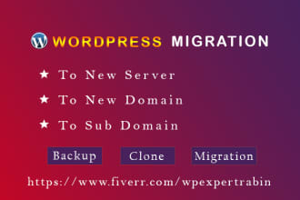 migrate, backup, transfer wordpress site to new hosting and domain
