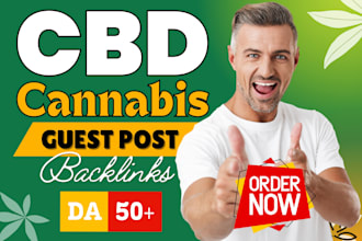 build cbd backlinks on cannabis, marijuana, cbd guest post sites for top ranking