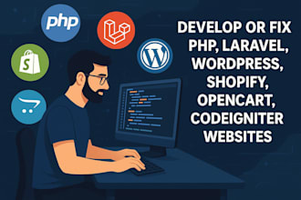 develop or fix PHP, laravel, wordpress, shopify, opencart, codeigniter websites