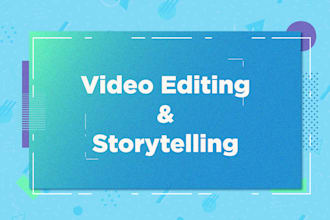 do video editing and storytelling