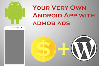 create a dynamic android app with Admob for you