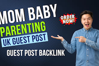 publish mom baby parenting article with UK guest post backlink for targeted SEO