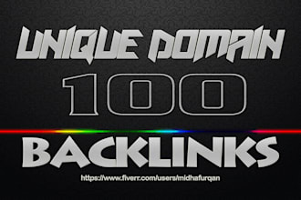 make 100 unique domain high da dofollow backlinks