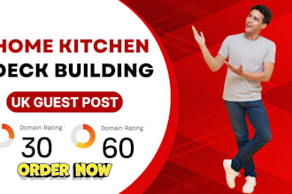 publish home kitchen deck building article high quality UK guest post backlink