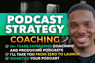 be your podcast coach to launch and monetize your podcast
