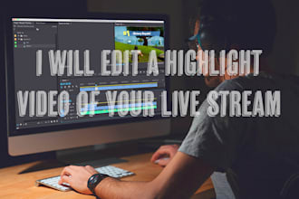 edit a live stream highlight video