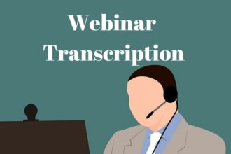 transcribe and  proofread your webinar