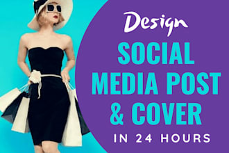 design 3 attractive social media covers and post in 24 hours