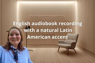 record your audiobook in english with a latin american accent