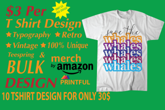 do create bulk t shirt designs for merch by amazon business