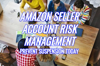 provide amazon account risk management suspension prevention, appeal