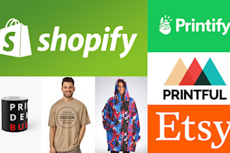 build a shopify print on demand shop or store with printful, printify, etsy