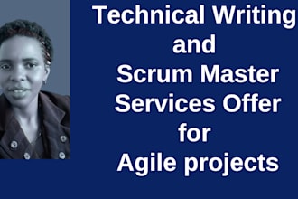 be your technical writer and scrum master for agile projects