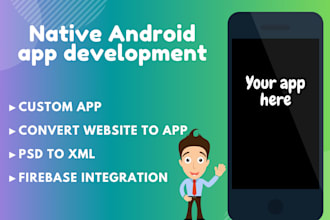 do android app development for you as per your requirements