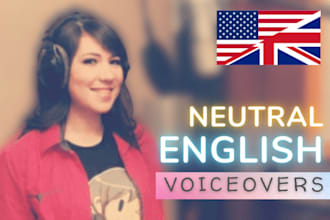 deliver neutral english female voice overs