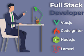 be your full stack developer vue js  laravel