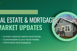write an informative real estate or mortgage market update