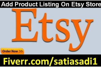 do 60 add product listing on etsy store, upload products