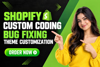 do shopify custom coding, bug fixing and theme customization