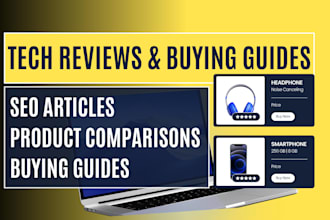 write tech reviews, product comparisons, and buying guides