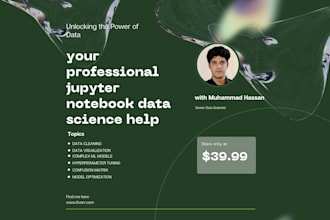 be your professional jupyter notebook expert for data science help