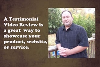 make a  Video Testimonial for Website or Product