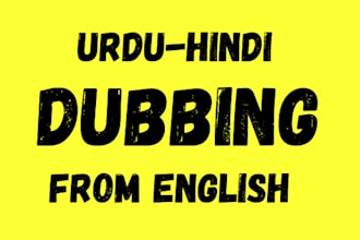 dub your given video from english to  urdu and hindi language