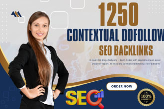 build 1250 HQ contextual seo dofollow backlinks in 3 days