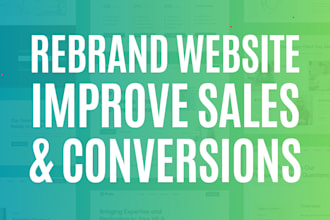fix rebrand redesign build website improve user experience conversion sales cro