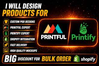 design products for printful and printify