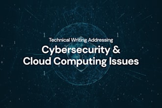 do technical writing addressing cybersecurity and cloud computing issues