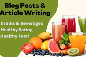 write food, drinks and healthy food blog posts and articles