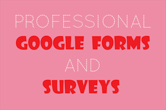 design google forms, spreadsheets and surveys for you