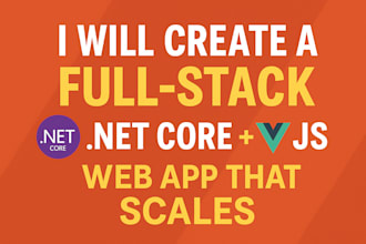 create a fullstack dot net core vuejs web app that scales
