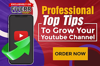 give you top tips to grow and improve your youtube channel