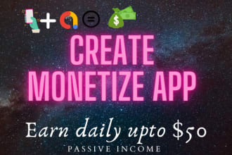 create android apps with monetization earn daily