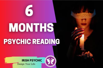 provide next six months prediction psychic reading