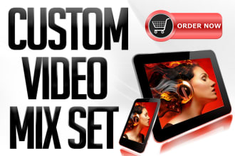 make a video dj mix set for you