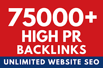 do 75000 high pr backlinks for unlimited websites SEO