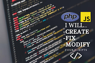 fix or create your PHP and javascript scripts