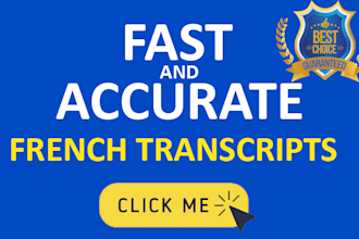 ensure fast delivery of french interview transcripts