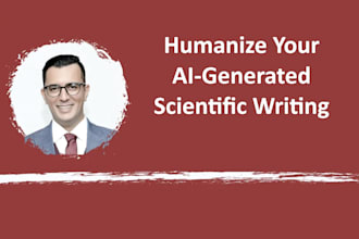 fix, edit, and humanize your ai generated scientific writing within 24 hours