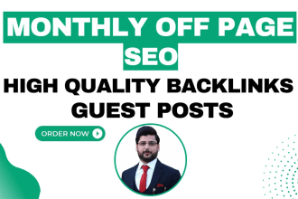 do monthly off page SEO service, manual high quality backlinks and guest posts