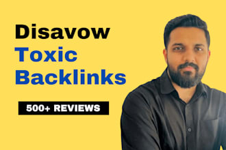 disavow spammy and toxic backlinks to your website